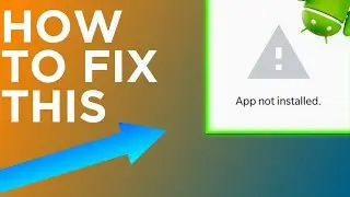 HOW TO FIX APP NOT INSTALLED ERROR | FULL EXPLAINED !