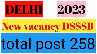 Delhi new vacancy DSSSB 2023#new vacancy post 258#job update by Jogendra ki pathshala
