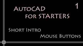 AutoCAD 2D - 1.Short Intro and Functions of the Mouse buttons