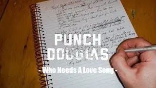 Punch Douglas - Who Needs A Love Song (Official Lyric Video)