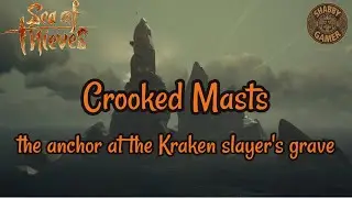 Anchor At Kraken Slayer’s Grave | Crooked Masts | Sea Of Thieves Riddle Solution
