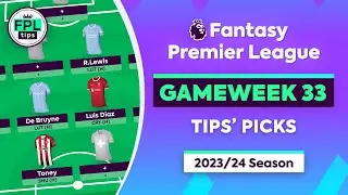 FPL GW33: TIPS' PICKS | Toney, De Bruyne & Lewis | Gameweek 33 | Fantasy Premier League 2023/24 Tips