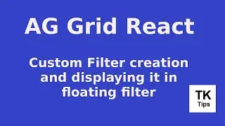 AG Grid React - Tutorial 5 - Custom Filter creation and displaying it in floating filter.