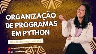 Módulo 2 - Organização de Programas em Python.