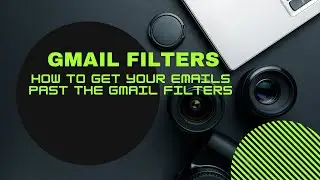 Gmail Filters | How To Get Your Emails Past The Gmail Filters