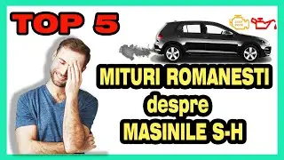 Top 5 MITURI Romanesti despre Masinile SecondHand | Ce spun Romanii
