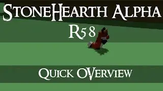 Stonehearth Alpha r58 Quick Overview!