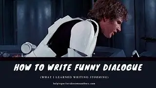 How to Write Funny Dialogue (What I Learned Writing Storming)