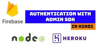 FireBase Authentication with Admin Node.js SDK | Deploying IoT Dashboard on Heroku