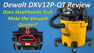 Dewalt DXV12P-QT Shop Vacuum Review - DadsTalkTech