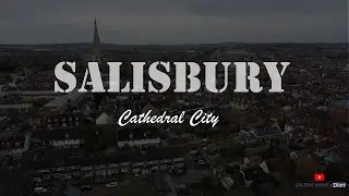 Salisbury - Cathedral City: A Breath-taking Aerial Tour of Historic England