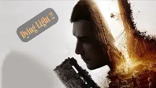 #1 Dying Light 2 играем с девушкой в кооператив