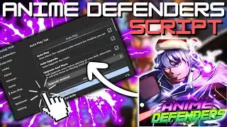 *NEW* Anime Defenders Script (PASTEBIN 2025) (AUTOPLAY STORY,AUTOFARM, REDEEM CODES, GAMEPASSES)