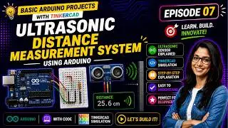 Arduino Projects with Tinkercad | Episode 7: Ultrasonic Distance Measurement System