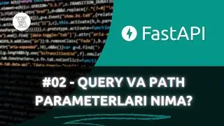 #02 - Fast API kursi | Path & Query Parameters (O'zbekcha Fast API darsligi) | Abdurasulov Codes