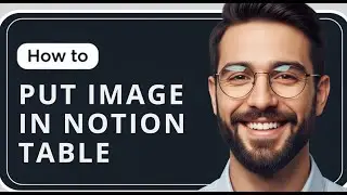 How to Add Images to Notion Tables (Step-by-Step Guide)