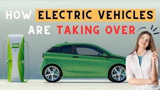 The Rise of Electric Vehicles (EVs)