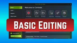 New to Video Editing? Start Here with Camtasia