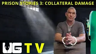 prison stories 3: Collateral Damage