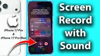 How To Screen Record With Sound | iPhone 17 Pro / 17 Pro Max