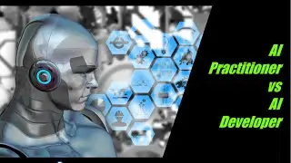 AI Practitioner vs AI Developer