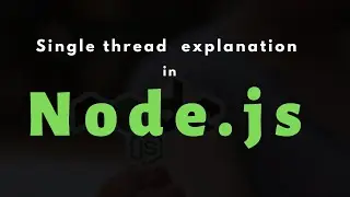 Single thread in Node.js explained 