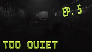 ESCAPE FROM TARKOV - EP 5: TOO QUIET