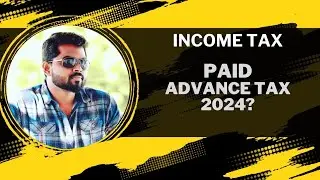 Paid Advance Tax? 2024 (Income Tax) #incometax #advancetax #tamil