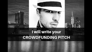 Write a Pitch for Your Kickstarter or Indiegogo Campaign and Create the Perfect Fundraising Pitch