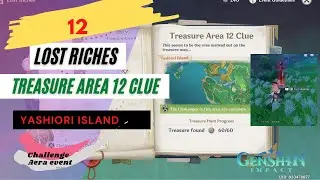 Treasure Area 12 Clue Genshin impact  | Lost Riches Event Genshin Impact | Challenge  area event