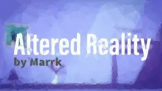 [ Altered Reality ] by Marrk | Geometry Dash 2.11