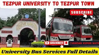 How to Reach Tezpur Town from University Campus 🤔🧐//Tezpur University Bus Services Full Details 😇😊