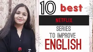 10 best NETFLIX series to improve English..