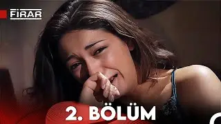 Firar 2. Bölüm