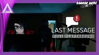 Last Message [Full Playthrough] | 8.23.2021