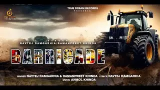 BARRICADE | NAVTEJ RAMGARHIA/RAMANPREET KHINDA | TRUE DREAM RECORDS | LATEST PUNJABI SONG 2024