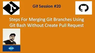 Steps For Merging Git Branches Using Git Bash Without Create Pull Request | Coding Knowledge