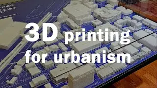 3D Printing for Urbanism