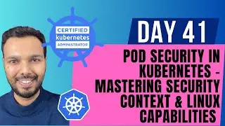 Day 41: Pod Security in Kubernetes – Mastering Security Context & Linux Capabilities | CKA 2025