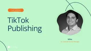 Flash Webinar: TikTok Publishing