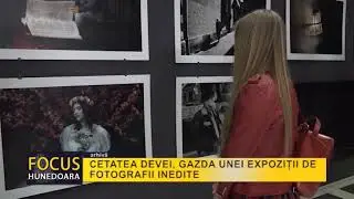 CETATEA DEVEI, GAZDA UNEI EXPOZIȚII DE FOTOGRAFII INEDITE