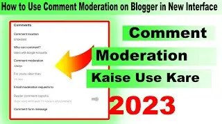 How to Use Comment Moderation on Blogger in (New Interface)-2023