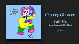 Cherry Glazerr - Call Me (Feat. Portugal. The Man) (Official Audio)