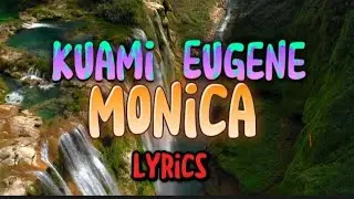 Kuami Eugene Monica lyrics