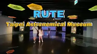 Rute Taipei Astronomical Museum || Taiwan