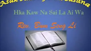 Rev. Bum Seng Li - Hka Kaw Na Sai La Ai Wa