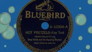 Shep Fields Rippling Rhythm, Hot Pretzels, 1939