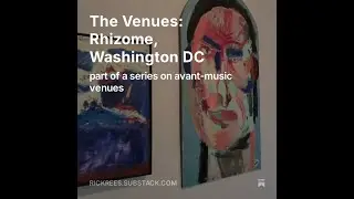 The Venues: Rhizome, Washington DC  24 Aug 2024
