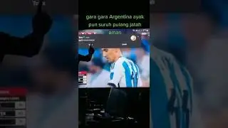 GARA GARA ARGENTINA AYANG PUN SURUH PULANG, JATAH AMAN😂