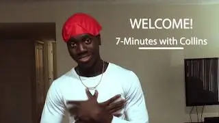 Welcome to 7-Minutes with Collins